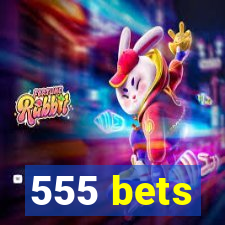 555 bets